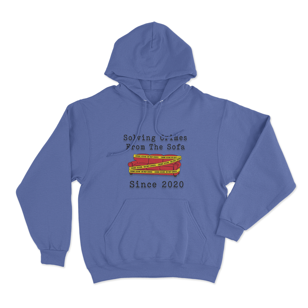 Solving Crimes From The Sofa Since 2020 Unisex Hoodie Blue Solving Crimes From The Sofa Since 2020 Unisex Hoodie Blue