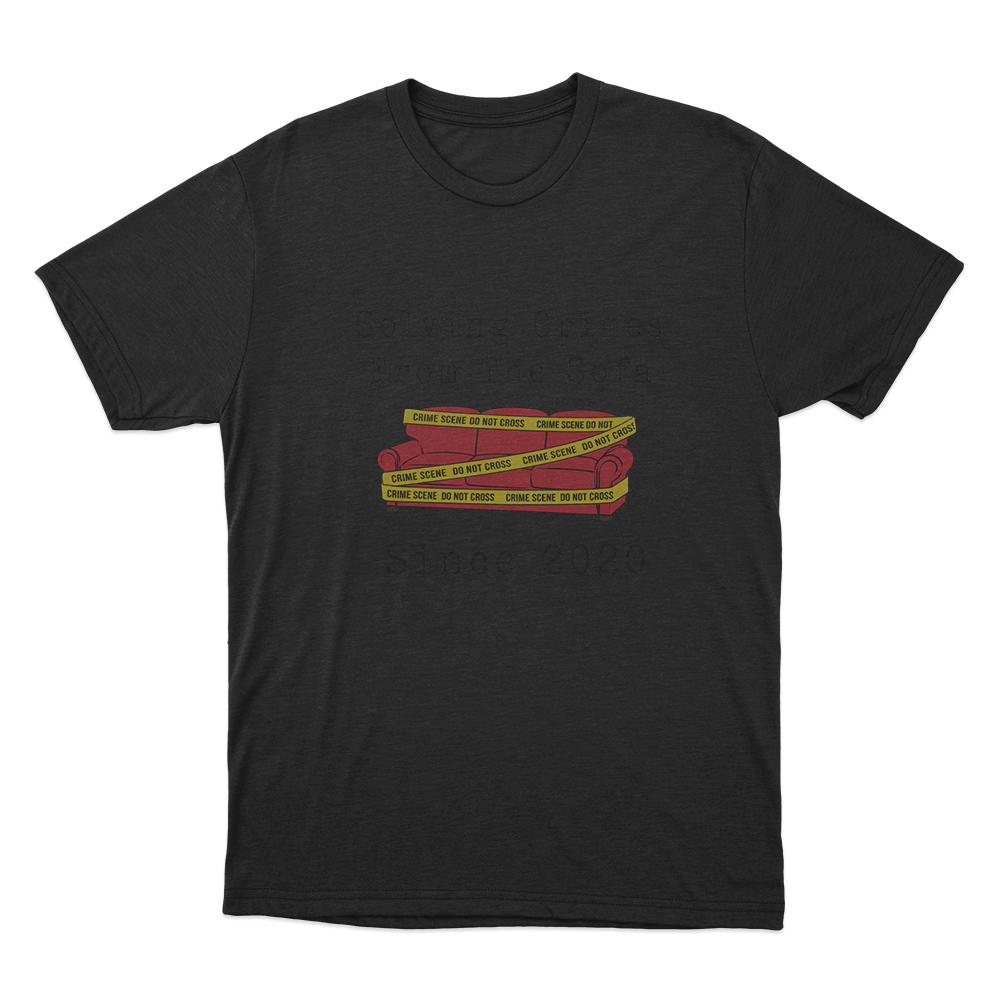 Solving Crimes From The Sofa Since 2020 Unisex T Shirt Black Solving Crimes From The Sofa Since 2020 Unisex T Shirt Black