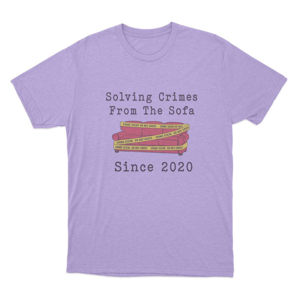 Solving Crimes From The Sofa Since 2020 Unisex T Shirt Purple Solving Crimes From The Sofa Since 2020 Unisex T Shirt Purple
