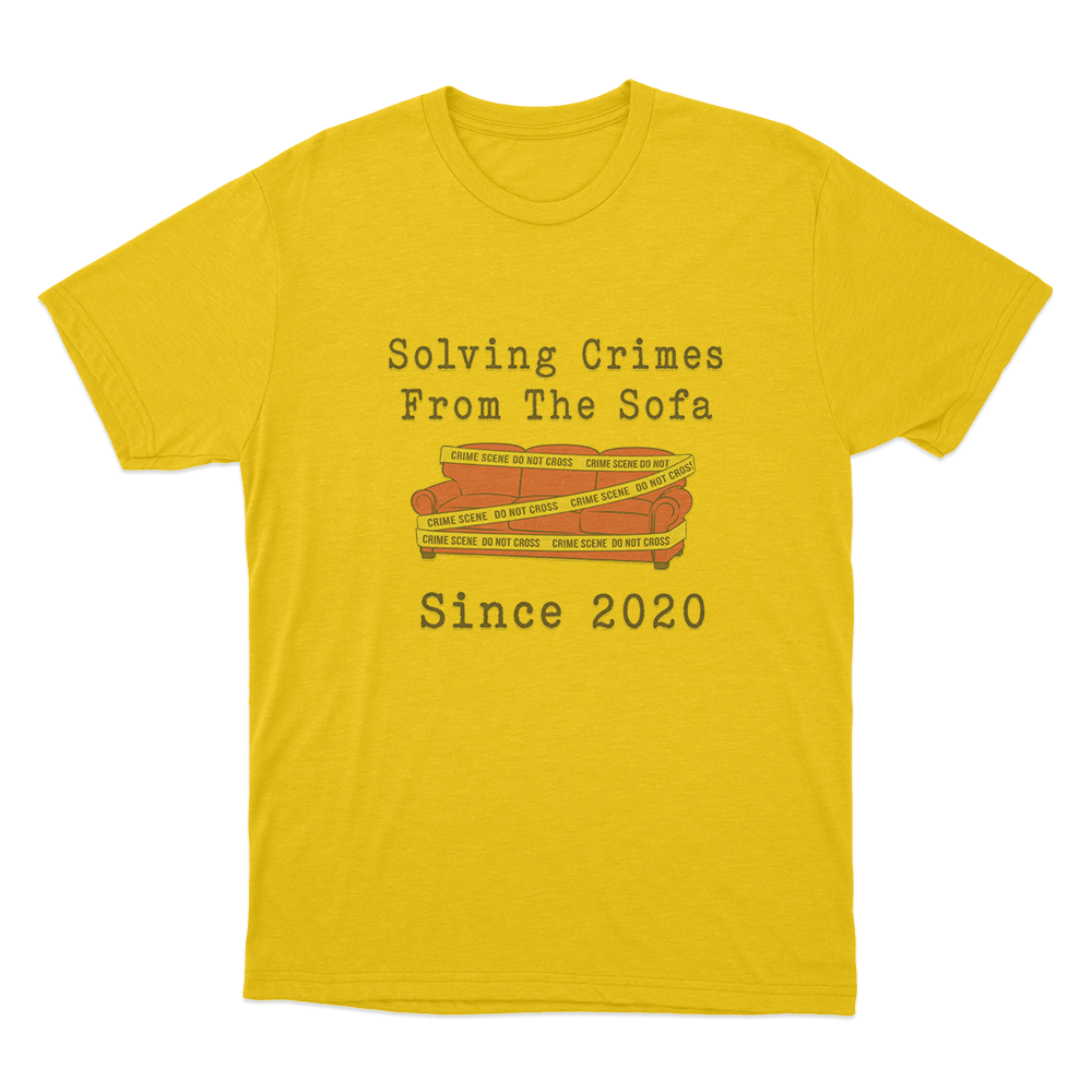 Solving Crimes From The Sofa Since 2020 Unisex T Shirt Yellow Solving Crimes From The Sofa Since 2020 Unisex T Shirt Yellow