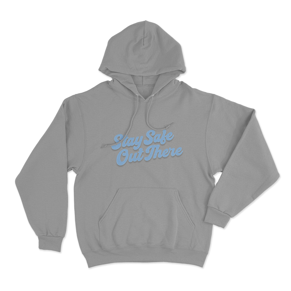 Stay Safe Out There Unisex Hoodie Grey Stay Safe Out There Unisex Hoodie Grey