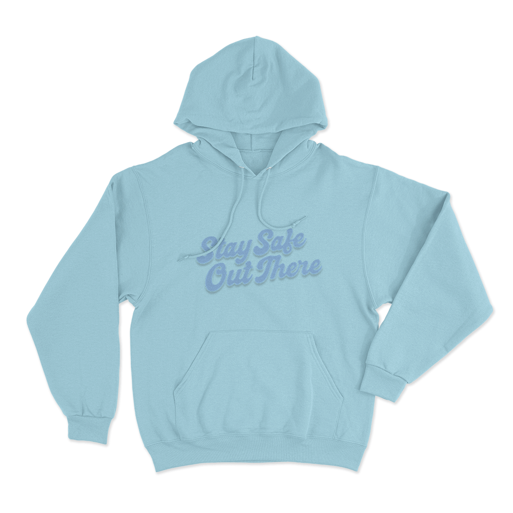 Stay Safe Out There Unisex Hoodie Sky Blue Stay Safe Out There Unisex Hoodie Sky Blue